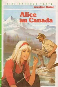 Alice au Canada - Caroline Quine -  Bibliothèque verte (3ème série) - Livre