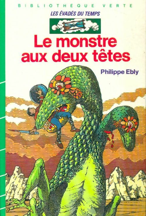 Livrenpoche : Les évadés du temps Tome VI : Le monstre aux deux têtes - Philippe Ebly - Livre