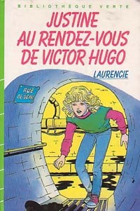 Livrenpoche : Justine au rendez-vous de Victor Hugo - Laurencie - Livre