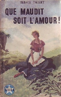 Livrenpoche : Que maudit soit l'amour ! - Marie Thiéry - Livre