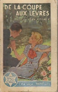 Livrenpoche : De la coupe aux lèvres - Jean Rosmer - Livre