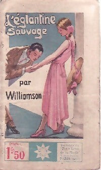 Livrenpoche : L'églantine sauvage - C.N. Williamson - Livre