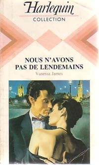 Livrenpoche : Nous n'avons pas de lendemains - Vanessa James - Livre