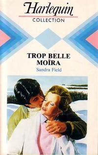 Livrenpoche : Trop belle Moïra - Sandra Field - Livre