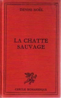 Livrenpoche : La chatte sauvage - Denise Noël - Livre