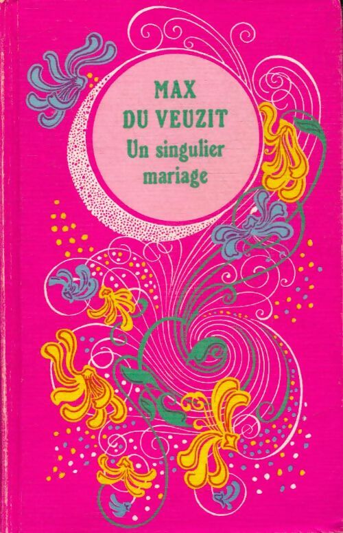 Livrenpoche : Un singulier mariage - Max Du Veuzit - Livre