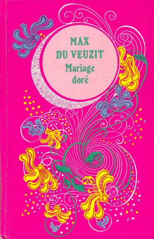 Livrenpoche : Mariage doré - Max Du Veuzit - Livre