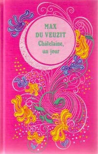 Livrenpoche : Châtelaine, un jour... - Max Du Veuzit - Livre