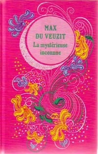 La mystérieuse inconnue - Max Du Veuzit - Livre