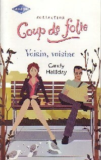 Voisin, voisine - Candy Halliday -  Coup de folie - Livre