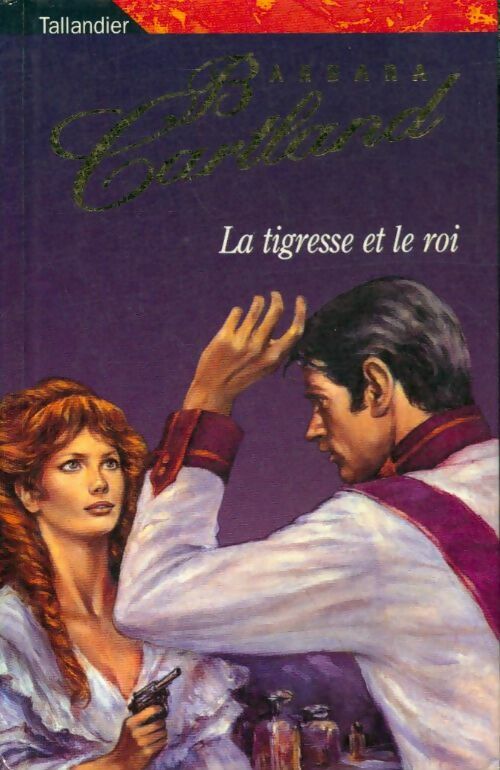 Livrenpoche : La tigresse et le roi - Barbara Cartland - Livre