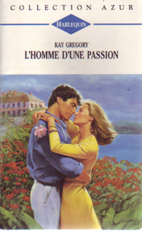 Livrenpoche : L'homme d'une passion - Kay Gregory - Livre