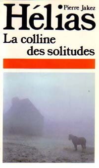 Livrenpoche : La colline des solitudes - Pierre-Jakez Hélias - Livre