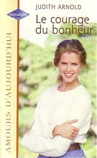 Livrenpoche : Le courage du bonheur - Judith Arnold - Livre