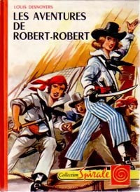 Livrenpoche : Les aventures de Robert-Robert - Louis Desnoyers - Livre