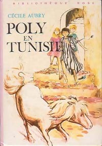 Poly en Tunisie - Cécile Aubry -  Bibliothèque rose (3ème série) - Livre