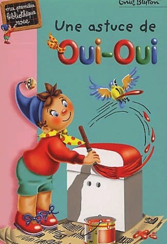 Livrenpoche : Une astuce de Oui-Oui - Enid Blyton - Livre