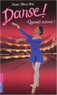 Livrenpoche : Danse ! Tome XXIX : Quand même ! - Anne-Marie Pol - Livre