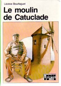 Livrenpoche : Le moulin de Catuclade - Léonce Bourliaguet - Livre