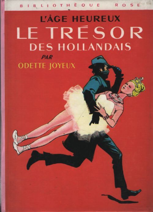 L'âge heureux : Le trésor des hollandais - Odette Joyeux - Livre