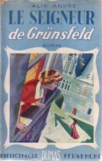 Livrenpoche : Le seigneur de Grünsfeld - Alix André - Livre