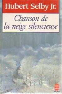 Livrenpoche : Chanson de la neige silencieuse - Hubert Jr Selby - Livre