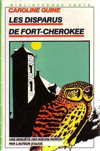 Les disparus de Fort-Cherokee - Caroline Quine -  Bibliothèque verte (3ème série) - Livre