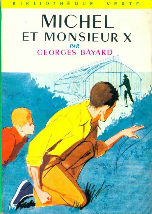 Michel et Monsieur X - Georges Bayard -  Bibliothèque verte (2ème série) - Livre