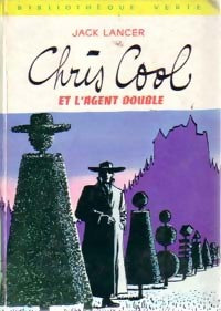 Chris Cool et l'agent double - Jack Lancer - Livre