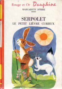 Serpolet le petit lièvre curieux - Margarete Dörre - Livre