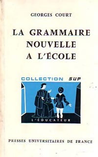 Livrenpoche : La grammaire nouvelle à l'école - Georges Court - Livre