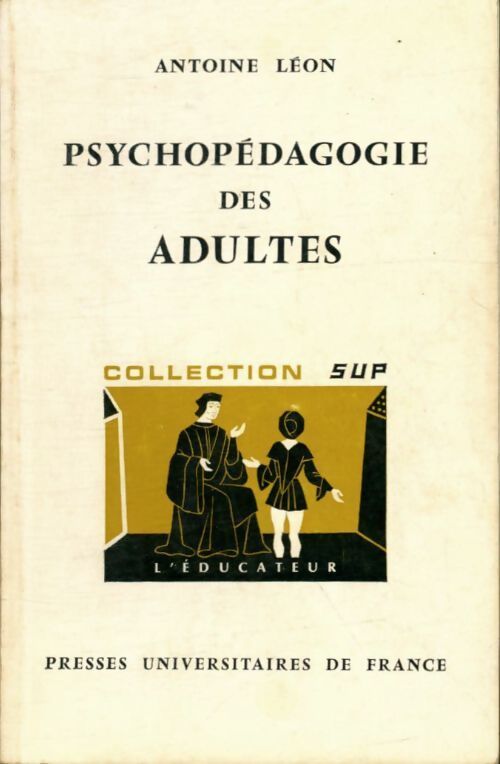 Psychopédagogie des adultes - Antoine Léon - Livre