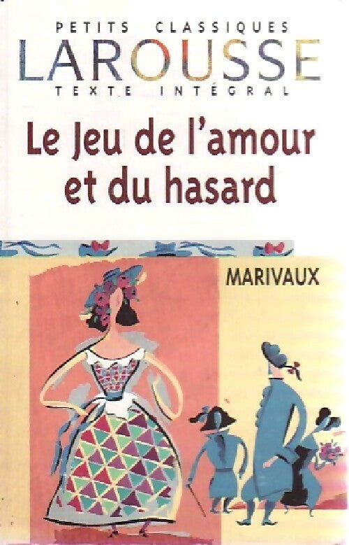 Le jeu de l'amour et du hasard - Marivaux -  Petits Classiques Larousse - Livre