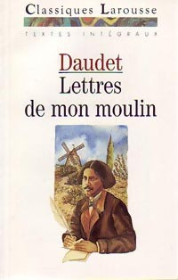 Lettres de mon moulin - Alphonse Daudet -  Classiques Larousse - Livre