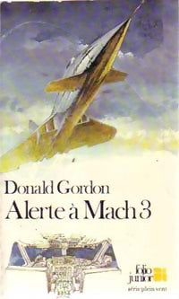 Alerte à Mach 3 - Donald Gordon -  Folio Junior - Livre