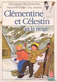 Clémentine et Célestin et la neige - Henriette Bichonnier - Livre