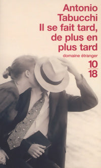 Livrenpoche : Il se fait tard, de plus en plus tard - Antonio Tabucchi - Livre