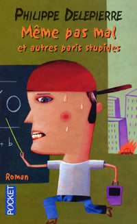 Livrenpoche : Même pas mal - Philippe Delepierre - Livre
