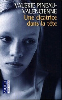 Une cicatrice dans la tête - Valérie Pineau-Valencienne -  Pocket jeunesse - Livre