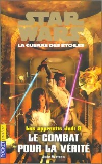 Livrenpoche : Apprentis Jedi Tome IX : Le combat pour la vérité - Jude Watson - Livre