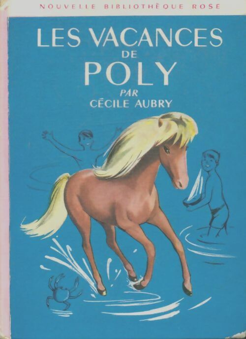 Les vacances de Poly - Cécile Aubry -  Bibliothèque rose (2ème série - Nouvelle Bibliothèque Rose) - Livre