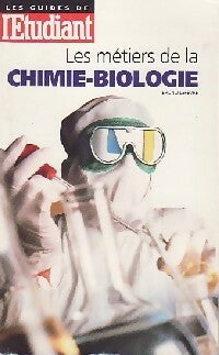 Livrenpoche : Les métiers de la chimie biologie - Bruno Lefèvre - Livre