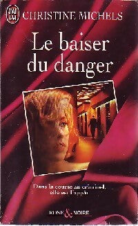 Livrenpoche : Le baiser du danger - Christine Michels - Livre