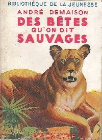 Livrenpoche : Les bêtes qu'on appelle sauvages (Des bêtes qu'on dit sauvages) - André Demaison - Livre