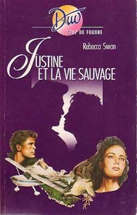Livrenpoche : Justine et la vie sauvage - Rebecca Swan - Livre
