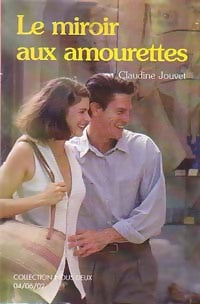 Livrenpoche : Le miroir aux amourettes - Claudine Jouvet - Livre