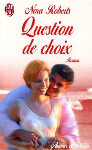 Livrenpoche : Question de choix - Nora Roberts - Livre