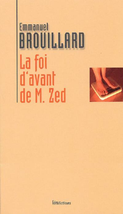 Livrenpoche : La foi d'avant de M. Zed - Emmanuel Brouillard - Livre