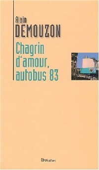 Chagrin d'amour, autobus 83 - Alain Demouzon -  Eden Fictions - Livre