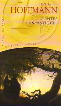 Contes fantastiques - Ernst Theodor Amadeus Hoffmann - Livre